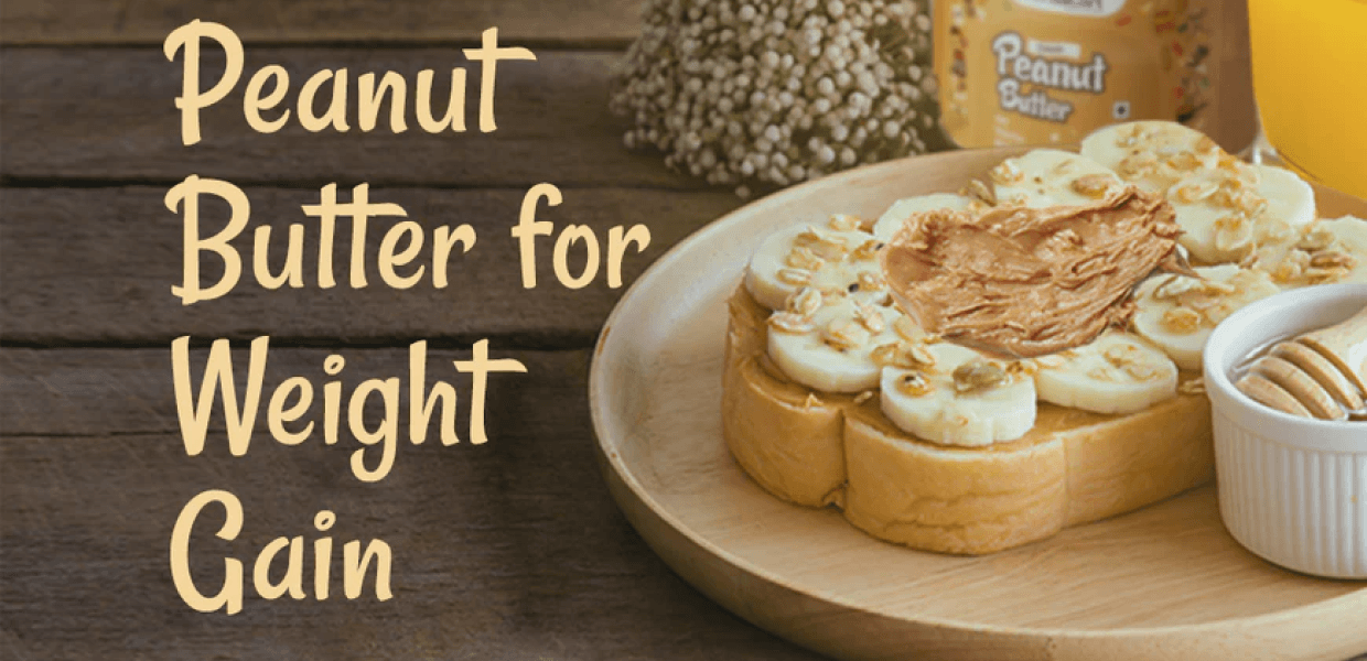 How to Use Peanut Butter for Weight Gain