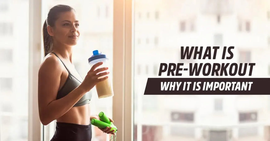 What is Pre Workout & Why It is Important?